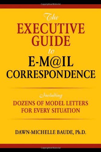 The Executive Guide To Email Correspondence Including Model Letters For Every Situation Dawnmichelle Baude