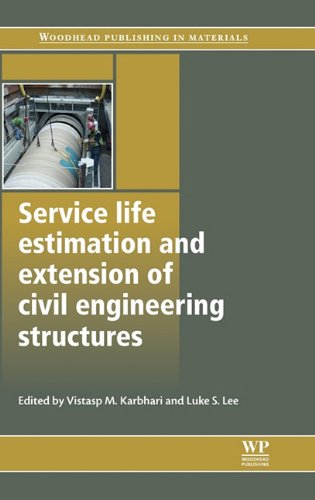 Service Life Estimation And Extension Of Civil Engineering Structures Vistasp M Karbhari