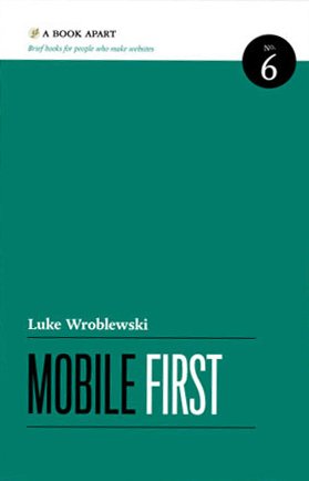 Mobile First Luke Wroblewski