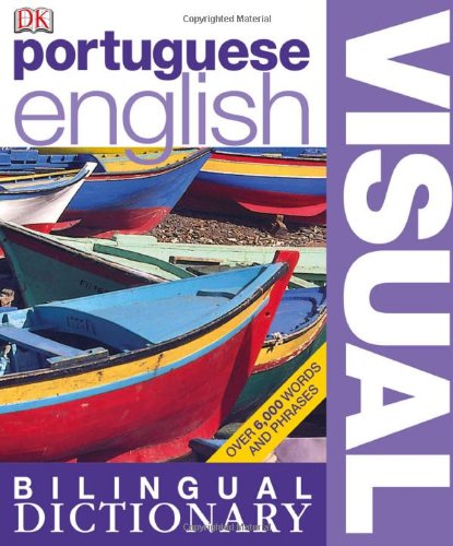 Portuguese English Bilingual Visual Dictionary DK Visual Dictionaries 1st Edition by DK Publishing 0756662095 978-0756662097