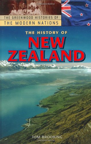 The History Of New Zealand The Greenwood Histories Of The Modern Nations Tom Brooking