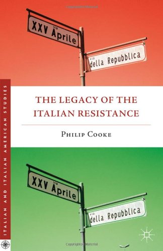 The Legacy Of The Italian Resistance Italian Italian American Studies Philip Cooke