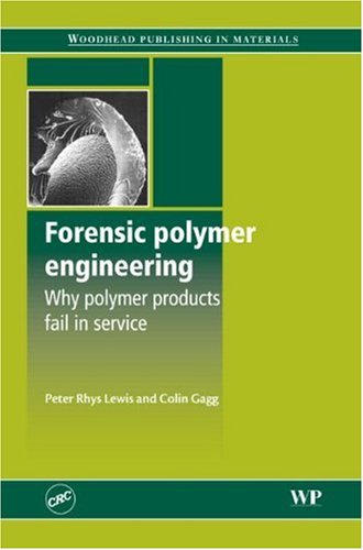 Forensic Polymer Engineering Peter Rhys Lewis Colin Gagg