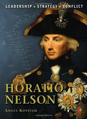 Horatio Nelson Leadership Strategy Conflict Angus Konstam