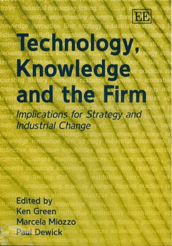Technology Knowledge And The Firm Implications For Strategy And Industrial Change Illustrated Edition Kenneth Green