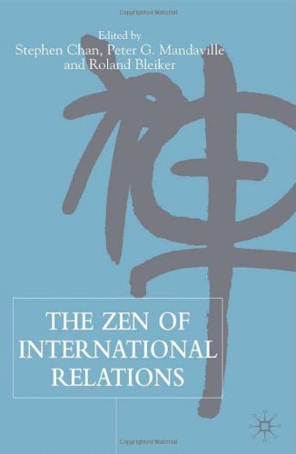 The Zen Of International Relations Ir Theory From East To West Stephen Chan