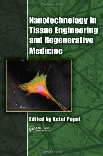 Nanotechnology In Tissue Engineering And Regenerative Medicine 1st Edition Ketul Popat