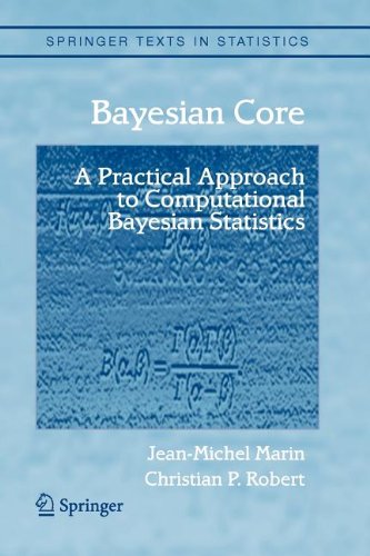 Bayesian Core A Practical Approach To Computational Bayesian Statistics Springer Texts In Statistics Jeanmichel Marin