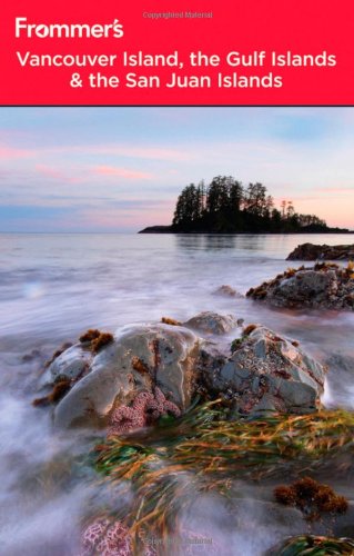 Frommers Vancouver Island The Gulf Islands And San Juan Islands 3rd Edition Chris Mcbeath