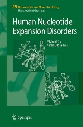 Human Nucleotide Expansion Disorders Nucleic Acids And Molecular Biology 1st Edition Michael Fry