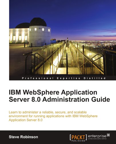 Ibm Websphere Application Server 80 Administration Guide Steve Robinson