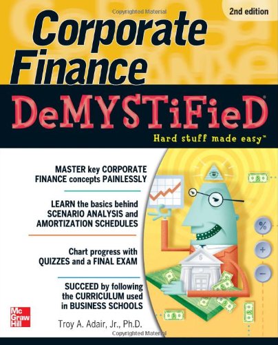 Corporate Finance Demystified 2nd Edition 2nd Troy Adair