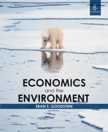 Economics And The Environment 6th Edition Eban S Goodstein
