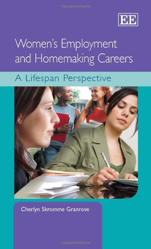 Womens Employment And Homemaking Careers A Lifespan Perspective Cherlyn Skromme Granrose
