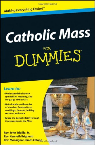 Catholic Mass For Dummies 1st Edition John Trigilio Jr Rev Kenneth Brighenti