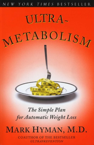 Ultrametabolism The Simple Plan For Automatic Weight Loss Mark Md Hyman