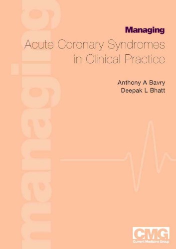 Managing Acute Coronary Syndromes In Clinical Practice Anthony A Bavry