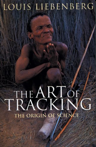 The Art Of Tracking The Origin Of Science Louis Liebenberg