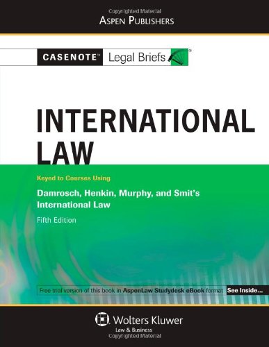 Casenote Legal Briefs International Law Keyed To Damrosch Henkin Murphy And Smit 5e 5th Casenote Legal Briefs Casenote Legal Briefs