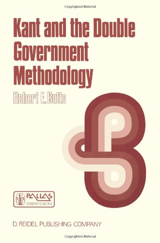 Kant And The Double Government Methodology Supersensibility And Method In Kants Philosophy Of Science The Western Ontario Series In Philosophy Of Science 1st Edition Robert E Butts