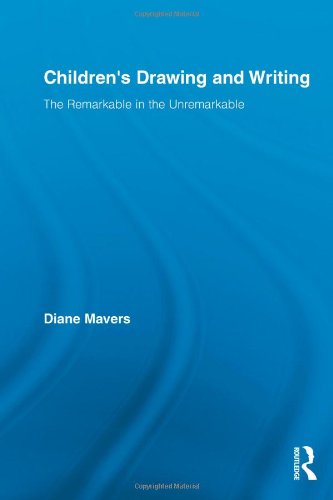 Childrens Drawing And Writing The Remarkable In The Unremarkable 1st Diane Mavers