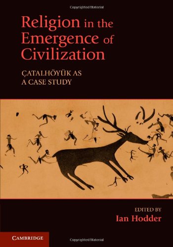 Religion In The Emergence Of Civilization Atalhyk As A Case Study 1st Edition Ian Hodder
