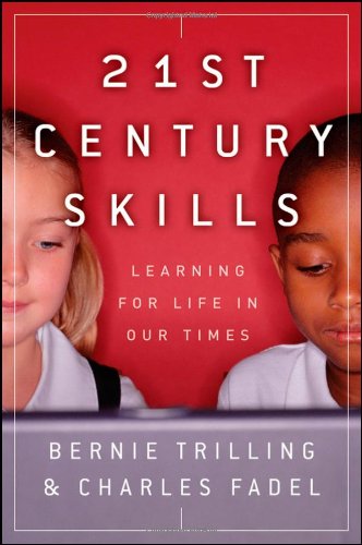 21st Century Skills Learning For Life In Our Times 1st Edition Bernie Trilling