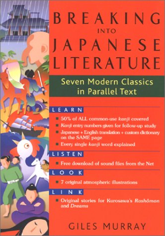 Breaking Into Japanese Literature Seven Modern Classics In Parallel Text Bilingual Giles Murray