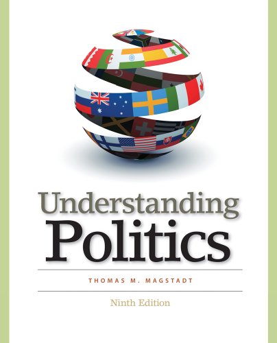 Understanding Politics Ideas Institutions And Issues 9th Edition Thomas M Magstadt