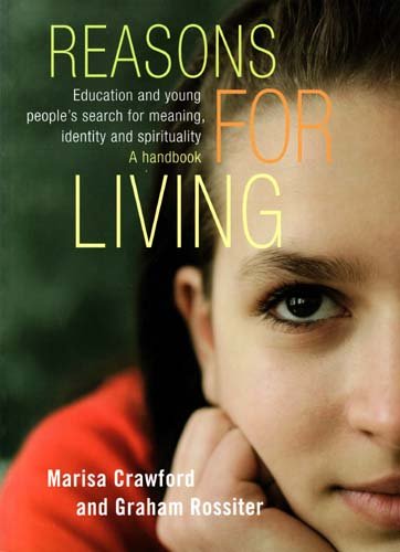 Reasons For Living Education And Young Peoples Search For Meaning Identity And Spirituality A Handbook Marisa Crawford