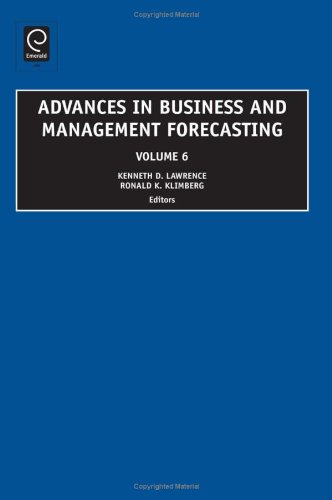 Advances In Business And Management Forecasting Advances In Business Management Forecasting Volume 6 Kenneth D Lawrence