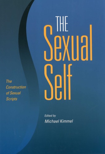 The Sexual Self The Construction Of Sexual Scripts Michael Kimmel