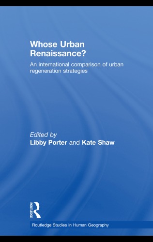 Whose Urban Renaissance An International Comparison Of Urban Regeneration Strategies Libby Porter