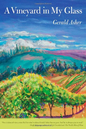 A Vineyard In My Glass 1st Edition Gerald Asher