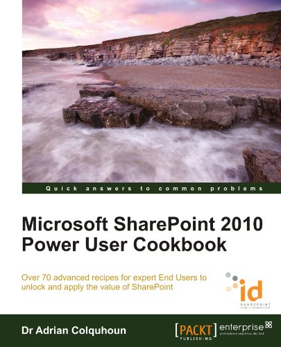 Microsoft Sharepoint 2010 Power User Cookbook Sharepoint Applied Adrian Colquhoun