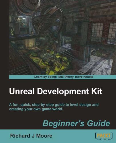 Unreal Development Kit 3 Beginners Guide Richard Moore