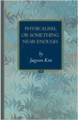 Physicalism Or Something Near Enough 1st Edition Jaegwon Kim