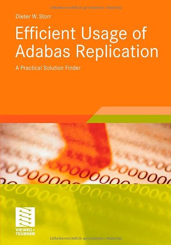 Efficient Usage Of Adabas Replication A Practical Solution Finder 2011th Edition Dieter W Storr