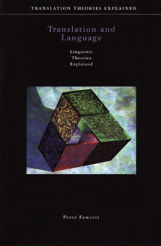 Translation And Language Linguistic Theories Explained Translation Theories Explained Peter D Fawcett