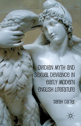Ovidian Myth And Sexual Deviance In Early Modern English Literature 1st Edition Sarah Carter