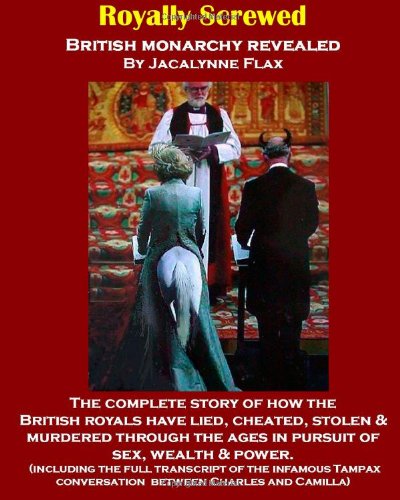 Royally Screwed British Monarchy Revealed Jacalynne Flax