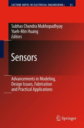 Sensors Advancements In Modeling Design Issues Fabrication And Practical Applications Yuehmin Ray Huang