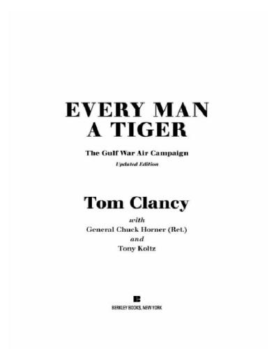 Every Man A Tiger The Gulf War Air Campaign Commander Series Tom Clancy