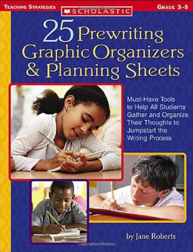 25 Prewriting Graphic Organizers Planning Sheets Musthave Tools To Help All Students Gather And Organize Their Thoughts To Jumpstart The Writing Process Jane Roberts