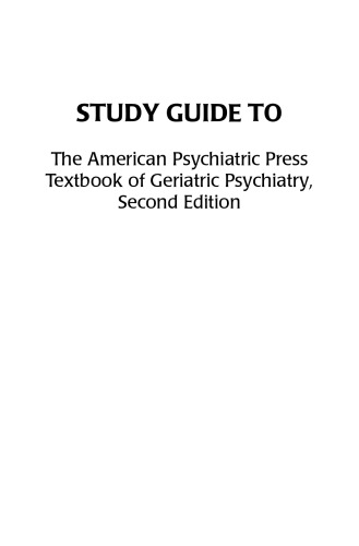 Study Guide To The American Psychiatric Press Textbook Of Geriatric Psychiatry Second Edition F M Baker