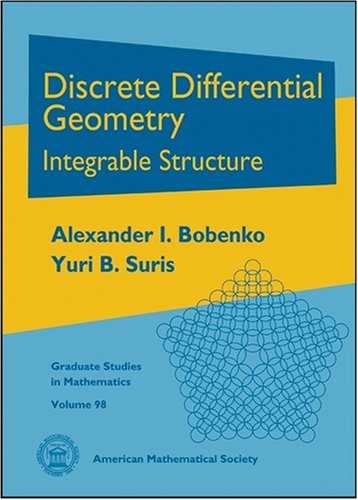 Discrete Differential Geometry Integrable Structure Alexander I Bobenko