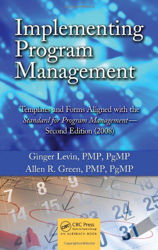 Implementing Program Management Templates And Forms Aligned With The Standard For Program Management Second Edition 2008 2nd Ginger Levin