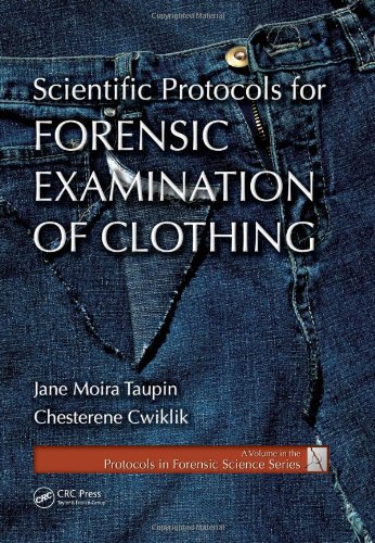 Scientific Protocols For Forensic Examination Of Clothing 1st Edition Taupin Jane Moira Cwiklik Chesterene