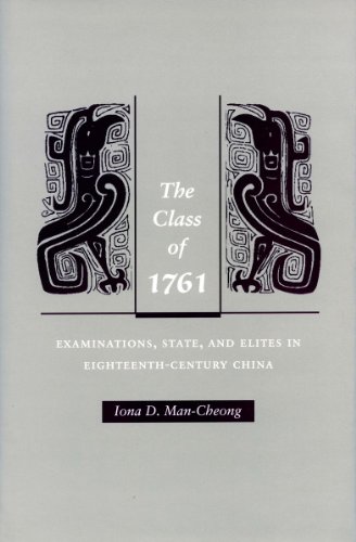 The Class Of 1761 Examinations State And Elites In Eighteenthcentury China 1st Edition Iona Mancheong