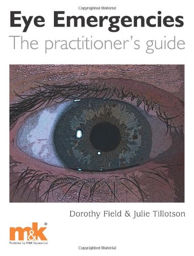 Eye Emergencies The Practitioners Guide Ist Edition Dorothy Field